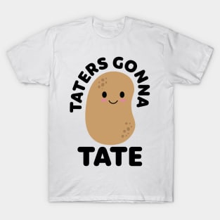 funny TOT potato quote tater gonna tate cool TOT potato T-Shirt
